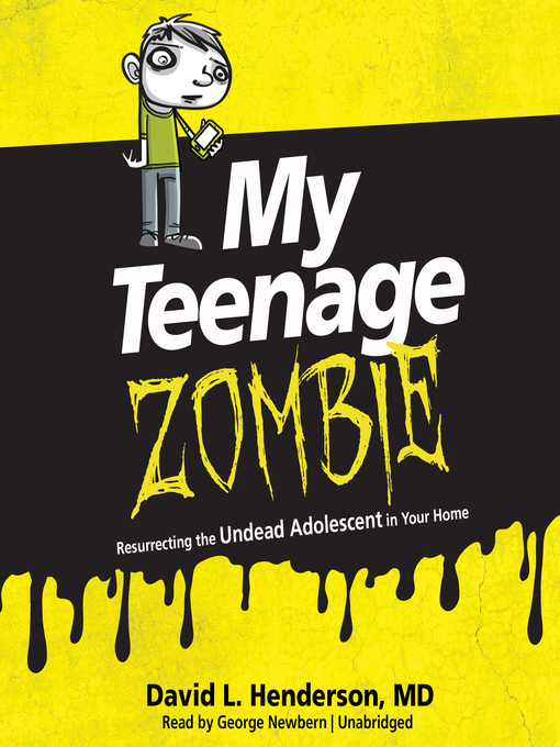 Title details for My Teenage Zombie by David L. Henderson MD - Available